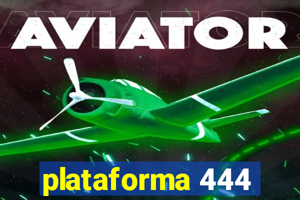 plataforma 444